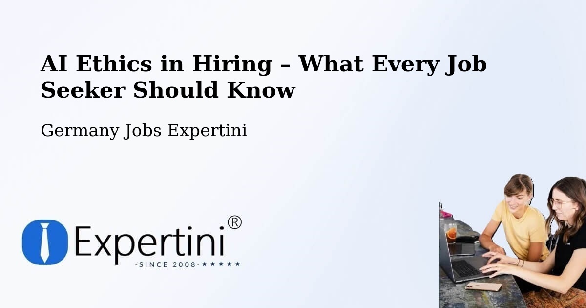 AI Ethics in Recruitment & Hiring – Colditz - Colditz, Germany Jobs Expertini